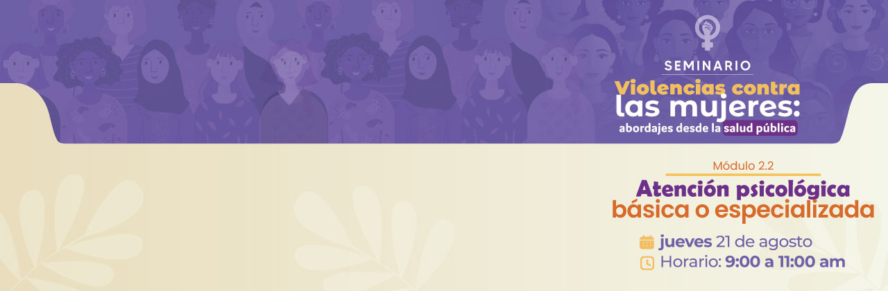 Seminario Violencias contra las mujeres: Atención psicológica básica o especializada